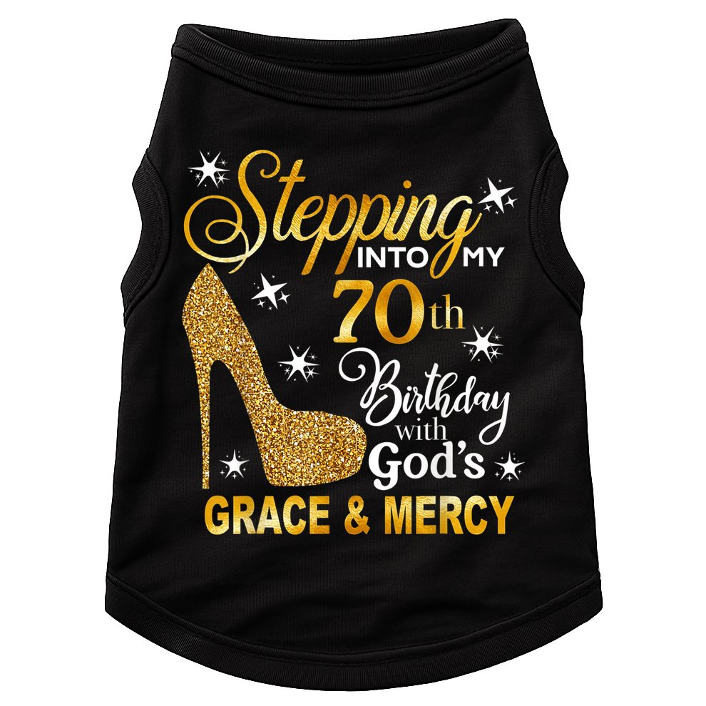 Stepping into my 70th birthday with God's grace & Mercy Doggie Tank
