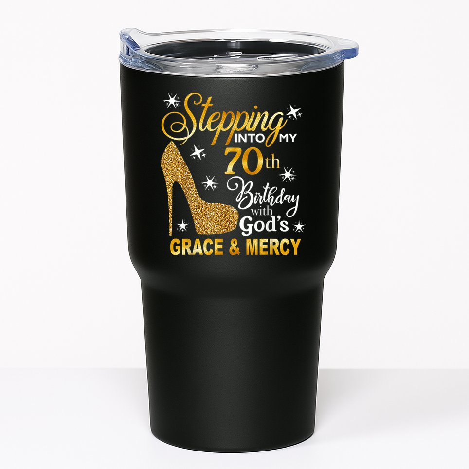 Stepping into my 70th birthday with God's grace & Mercy Tumbler