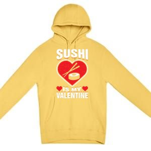 Sushi Is My Valentine's Day Dinner Japanese Food Funny Humor Gift Premium Pullover Hoodie