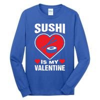 Sushi Is My Valentine's Day Dinner Japanese Food Funny Humor Gift Tall Long Sleeve T-Shirt