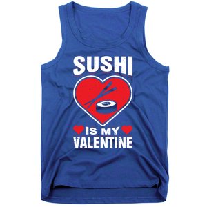 Sushi Is My Valentine's Day Dinner Japanese Food Funny Humor Gift Tank Top