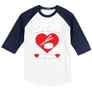 Sushi Is My Valentine's Day Dinner Japanese Food Funny Humor Gift Baseball Sleeve Shirt