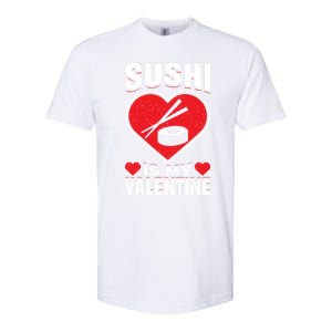 Sushi Is My Valentine's Day Dinner Japanese Food Funny Humor Gift Softstyle CVC T-Shirt