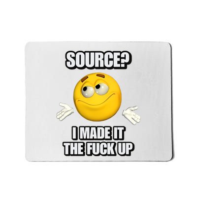 Source I Made It Tf Up Cringey Mousepad
