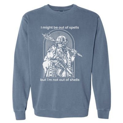 Samwise7rpg I Might Be Out Of Spells But IM Not Out Of Shells Garment-Dyed Sweatshirt