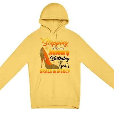 Stepping Into My January Birthday With God's Grace And Mercy Premium Pullover Hoodie