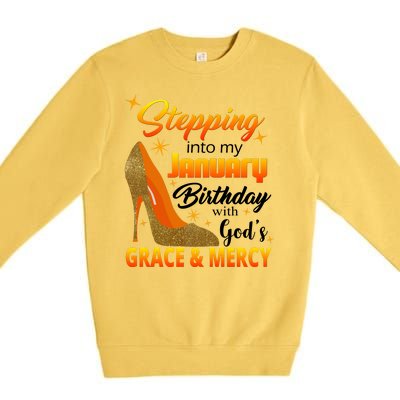 Stepping Into My January Birthday With God's Grace And Mercy Premium Crewneck Sweatshirt