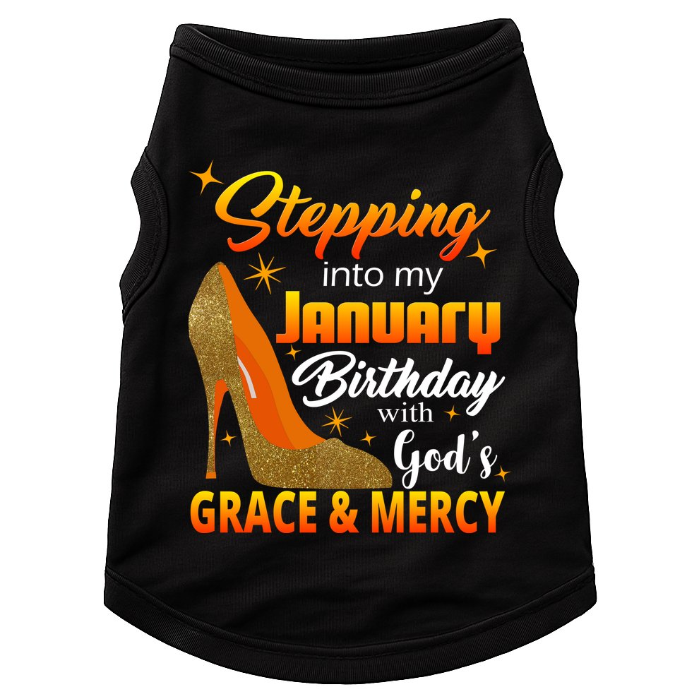 Stepping Into My January Birthday With God's Grace And Mercy Doggie Tank