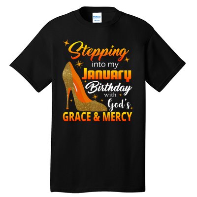 Stepping Into My January Birthday With God's Grace And Mercy Tall T-Shirt