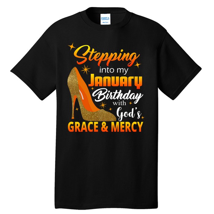 Stepping Into My January Birthday With God's Grace And Mercy Tall T-Shirt