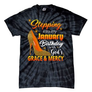 Stepping Into My January Birthday With God's Grace And Mercy Tie-Dye T-Shirt