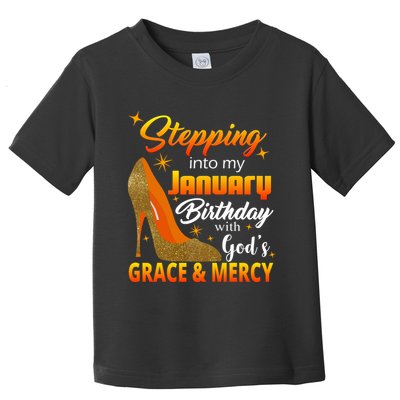 Stepping Into My January Birthday With God's Grace And Mercy Toddler T-Shirt