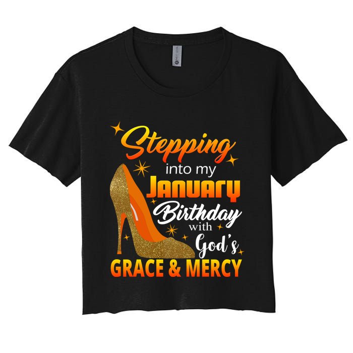 Stepping Into My January Birthday With God's Grace And Mercy Women's Crop Top Tee