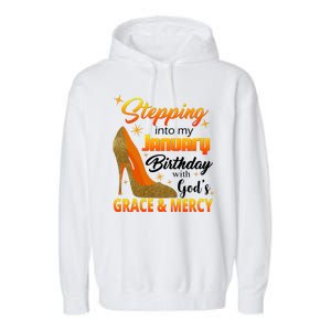 Stepping Into My January Birthday With God's Grace And Mercy Garment-Dyed Fleece Hoodie