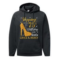 Stepping into my 75th birthday with God's grace & Mercy Tee Performance Fleece Hoodie