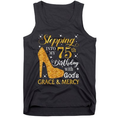 Stepping into my 75th birthday with God's grace & Mercy Tee Tank Top