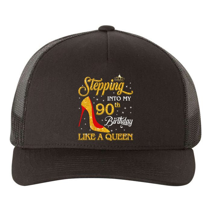 Stepping Into My 90th Birthday Like A Queen Bday Gift  Yupoong Adult 5-Panel Trucker Hat