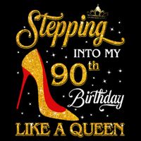 Stepping Into My 90th Birthday Like A Queen Bday Gift  Button