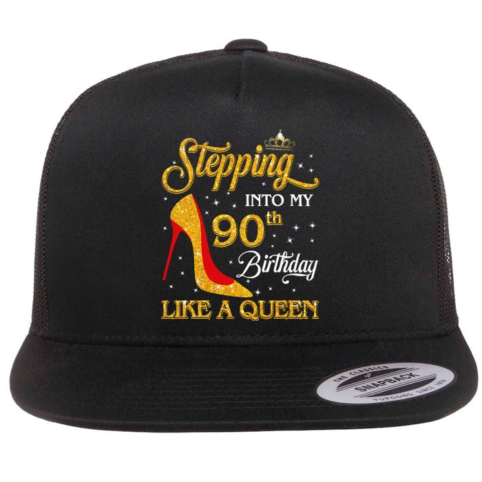 Stepping Into My 90th Birthday Like A Queen Bday Gift  Flat Bill Trucker Hat