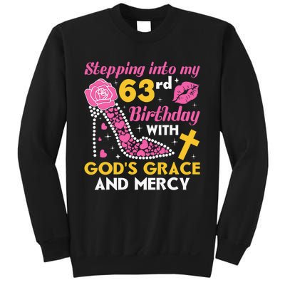 Stepping Into My 63rd Birthday With God's Graces Mercy Sweatshirt