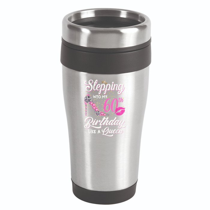 Stepping Into My 60th Birthday Like A Queen 16oz Travel Tumbler