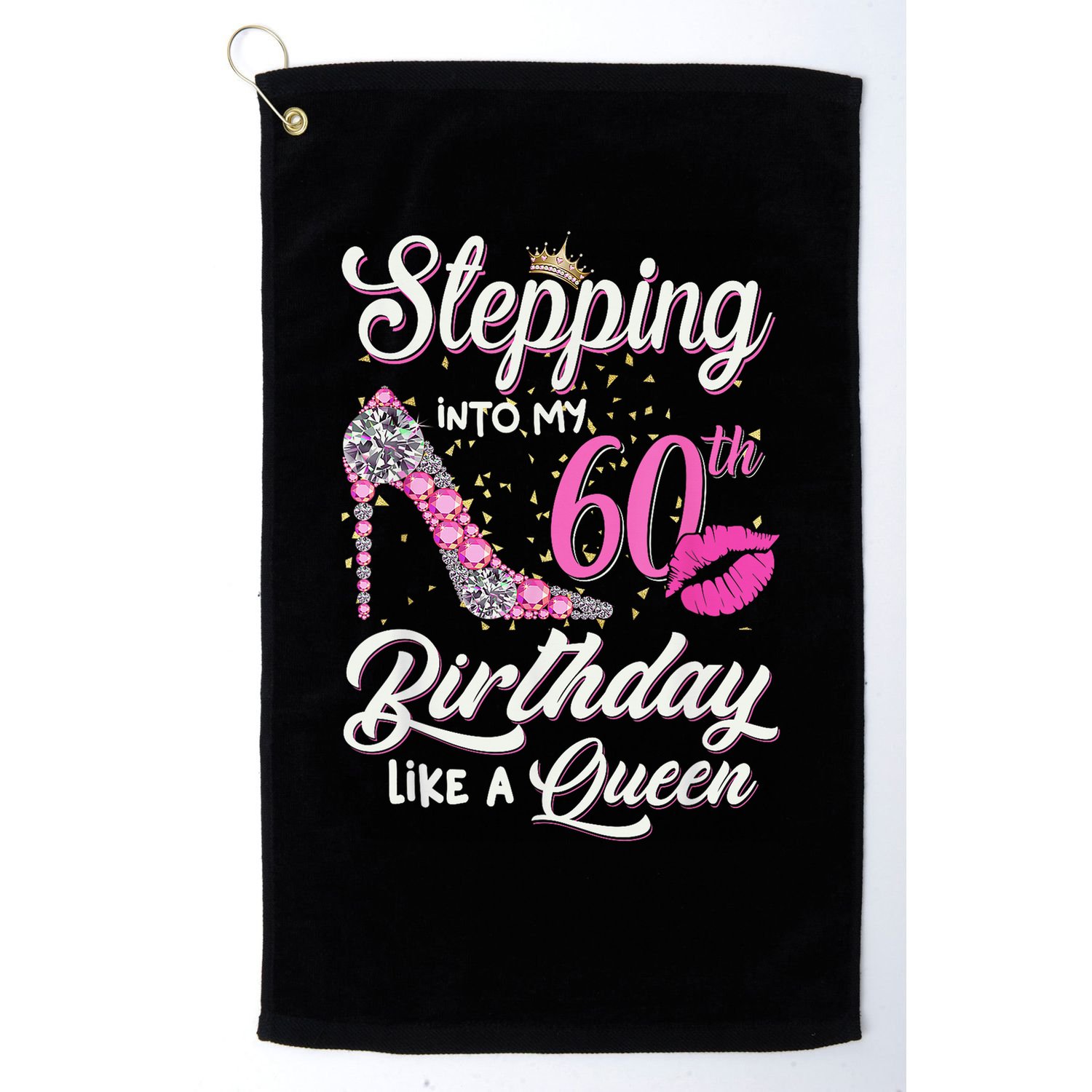 Stepping Into My 60th Birthday Like A Queen Golf Towel