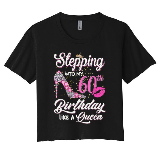 Stepping Into My 60th Birthday Like A Queen Crop Top