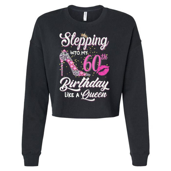 Stepping Into My 60th Birthday Like A Queen Cropped Pullover Crew