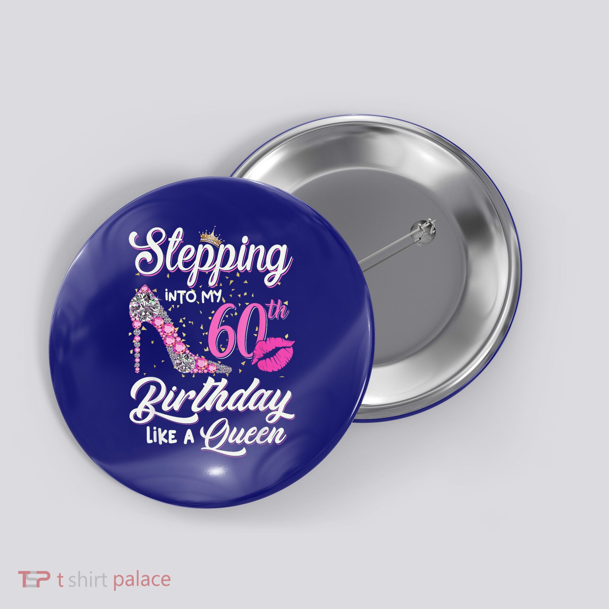 Stepping Into My 60th Birthday Like A Queen Button