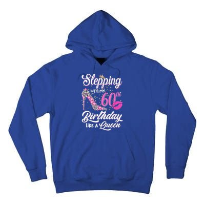 Stepping Into My 60th Birthday Like A Queen Tall Hoodie