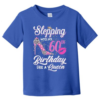 Stepping Into My 60th Birthday Like A Queen Toddler T-Shirt