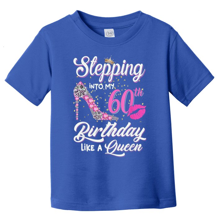 Stepping Into My 60th Birthday Like A Queen Toddler T-Shirt