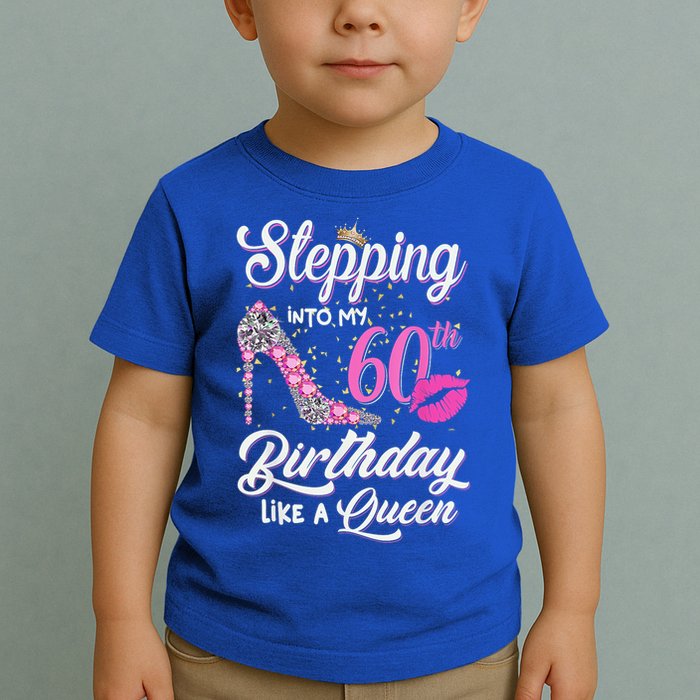 Stepping Into My 60th Birthday Like A Queen Toddler T-Shirt
