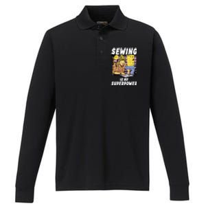 Sewing Is My Superpower Quilting Quilter Sewer Gift Performance Long Sleeve Polo