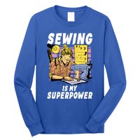 Sewing Is My Superpower Quilting Quilter Sewer Gift Long Sleeve Shirt