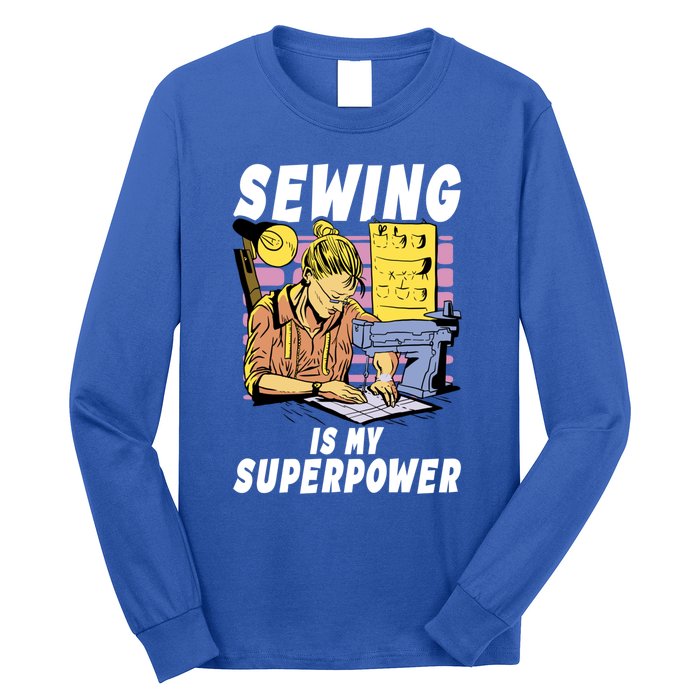 Sewing Is My Superpower Quilting Quilter Sewer Gift Long Sleeve Shirt