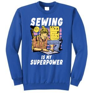 Sewing Is My Superpower Quilting Quilter Sewer Gift Sweatshirt