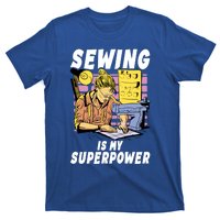 Sewing Is My Superpower Quilting Quilter Sewer Gift T-Shirt