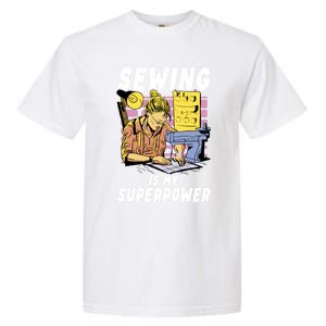 Sewing Is My Superpower Quilting Quilter Sewer Gift Garment-Dyed Heavyweight T-Shirt