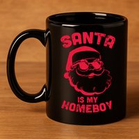 Santa Is My Homeboy Christmas 11oz C Handle Ceramic Mug