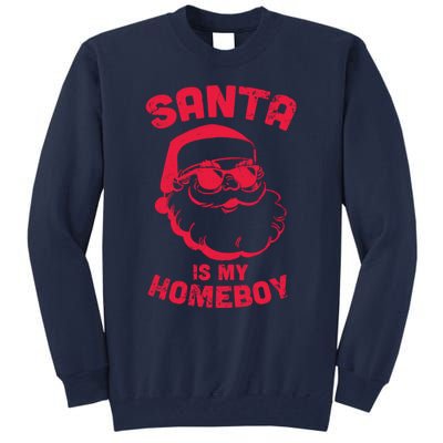 Santa Is My Homeboy Christmas Tall Sweatshirt