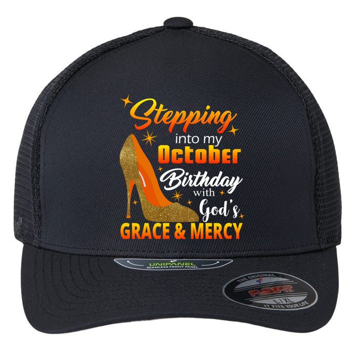 Stepping Into My October Birthday With God's Grace And Mercy Flexfit Unipanel Trucker Cap