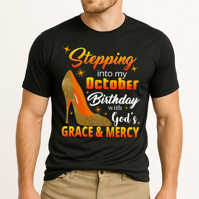 Stepping Into My October Birthday With God's Grace And Mercy Performance Shirt