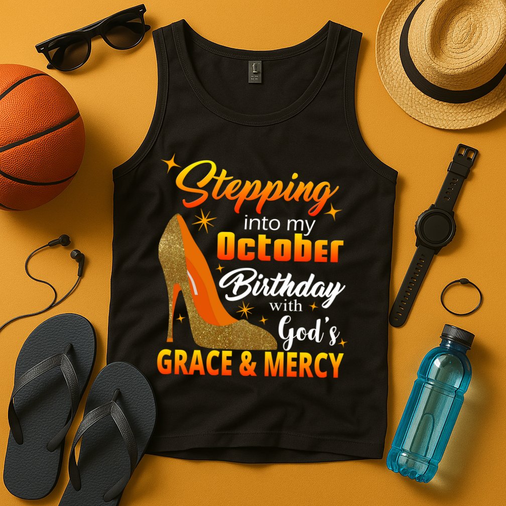 Stepping Into My October Birthday With God's Grace And Mercy Tank Top