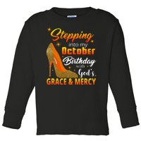 Stepping Into My October Birthday With God's Grace And Mercy Toddler Long Sleeve Shirt