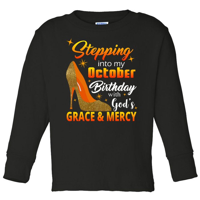 Stepping Into My October Birthday With God's Grace And Mercy Toddler Long Sleeve Shirt