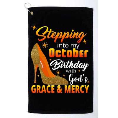 Stepping Into My October Birthday With God's Grace And Mercy Golf Towel