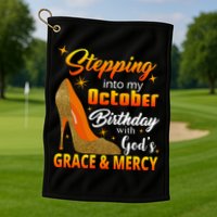 Stepping Into My October Birthday With God's Grace And Mercy Golf Towel