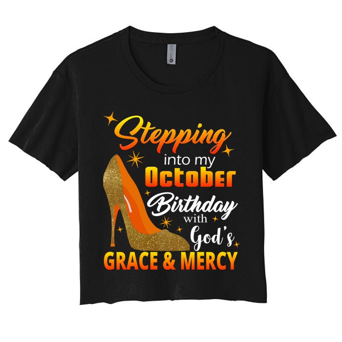 Stepping Into My October Birthday With God's Grace And Mercy Women's Crop Top Tee