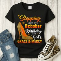 Stepping Into My October Birthday With God's Grace And Mercy Womens T-Shirt